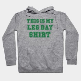 This is my leg day Hoodie